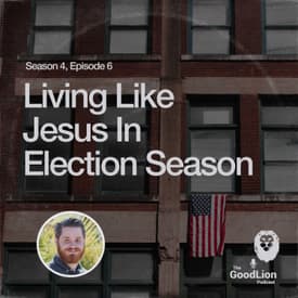 Living Like Jesus In Election Season