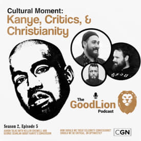 Cultural Moment: Kanye, Critics, &amp; Christianity (With Kellen Criswell &amp; George Scanlan)