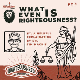 What Even IS Righteousness? - Ft. Tim Mackie | Righteousness mini series Pt.1