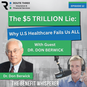 The $5 Trillion Lie: Why U.S. Healthcare Fails Us All With Guest Dr. Don Berwick (Ep. 12)