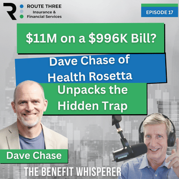 $11M on a $996K Bill? Dave Chase of Health Rosetta Unpacks the Hidden Trap (Ep. 17)