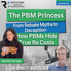 The PBM Princess: From Rebate Myths to Deception, How PBMs Hide True Rx Costs (Ep. 30)