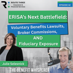 ERISA’s Next Battlefield: Voluntary Benefits Lawsuits, Broker Commissions, and Fiduciary Exposure (Ep. 42)
