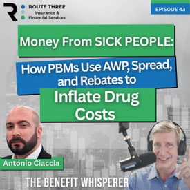 Money From Sick People: How PBMs Use AWP, Spread, and Rebates to Inflate Drug Costs (Ep.43)