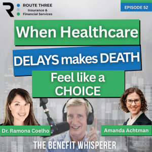 When Healthcare Delay Makes Death Feel Like a Choice (Ep. 52)