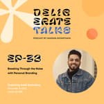 Deliberate Talks ft. Sahil Sachdeva - Breaking through the noise with personal branding
