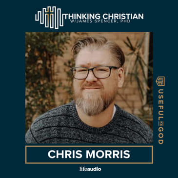 Thinking Christian about Mental Illness and Suffering: A Conversation with Chris Morris