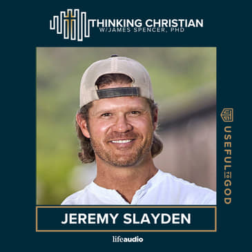 The Practical Implications of Our Beliefs- A Conversation with Jeremy Slayden