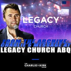From the Archive: Charlie’s Message at Legacy Church ABQ
