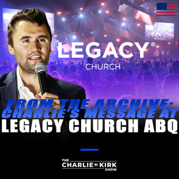 From the Archive: Charlie’s Message at Legacy Church ABQ