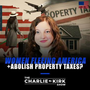Women Fleeing America + Abolish Property Taxes?