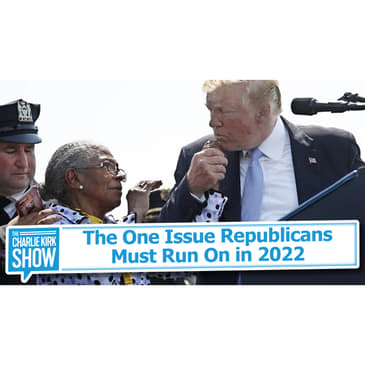 The One Issue Republicans Must Run On in 2022