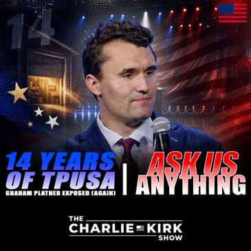 14 Years of TPUSA + Graham Platner Exposed (Again) + AMA 269