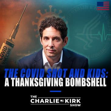 The Covid Shot and Kids: A Thanksgiving Bombshell ft. Alex Berenson