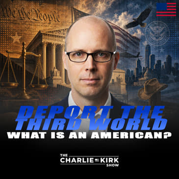 Deport the Third World + What Is An American?
