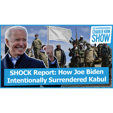 SHOCK Report: How Joe Biden Intentionally Surrendered Kabul