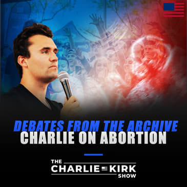 Debates From the Archive - Charlie on Abortion