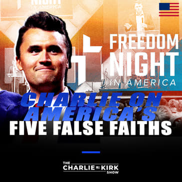 From the Archive: Charlie on America’s Five False Faiths