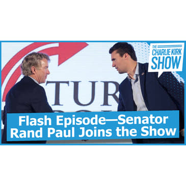 Flash Episode—Senator Rand Paul Joins the Show
