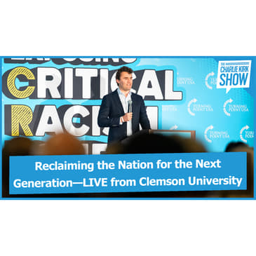 Reclaiming the Nation for the Next Generation—LIVE from Clemson University