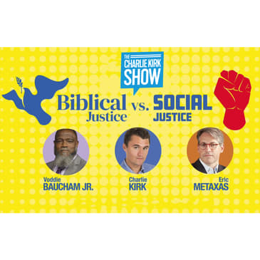 Biblical Justice vs Social Justice with Voddie Baucham and Eric Metaxas