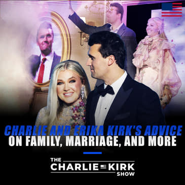 Charlie and Erika Kirk's Advice on Family, Marriage, and More