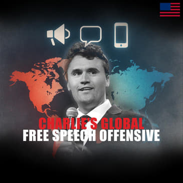 Charlie's Global Free Speech Offensive