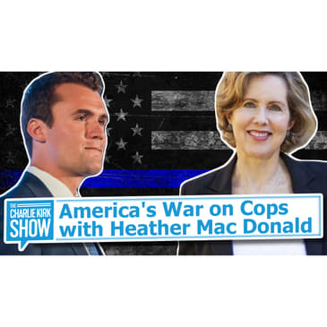 America's War on Cops with Heather Mac Donald