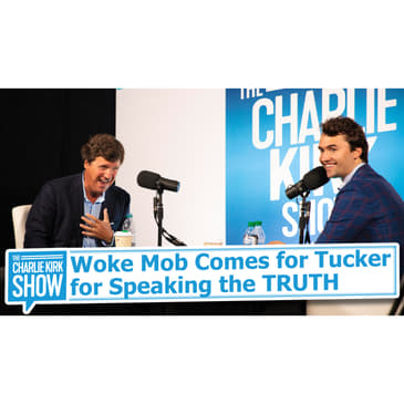 Woke Mob Comes for Tucker for Speaking the TRUTH