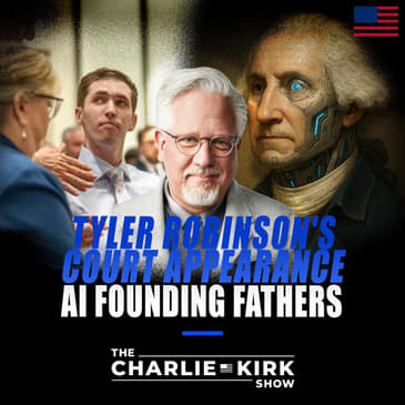 Tyler Robinson's Court Appearance + AI Founding Fathers