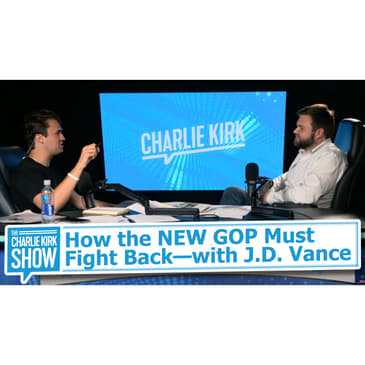 How the NEW GOP Must Fight Back—with J.D. Vance