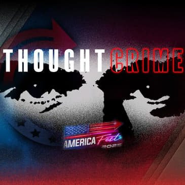 THOUGHTCRIME Ep. 110 — Live at AmFest