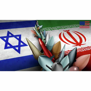 Israel v. Iran and America: The Best Outcomes...And the Worst