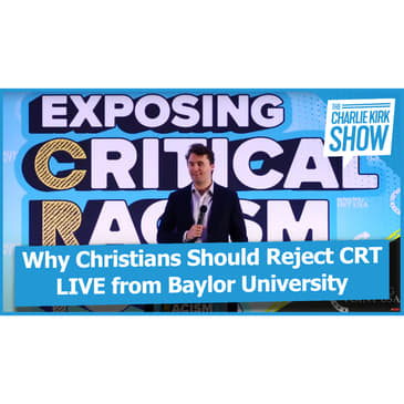 Why Christians Should Reject CRT—LIVE from Baylor University