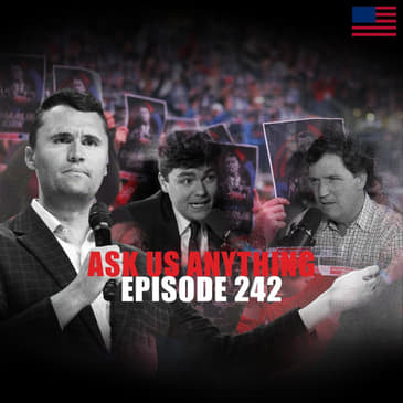 Ask Us Anything 242: Tucker and Fuentes? Britain in Decline? California's Prop 50?