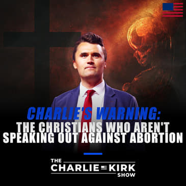 Charlie's Warning: The Christians Who Aren't Speaking Out Against Abortion