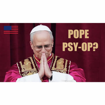 Prepare for the Pope Leo Psy-Op