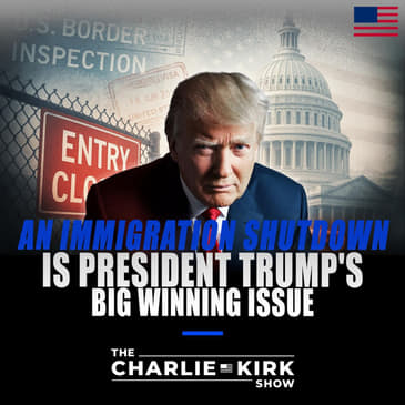 An Immigration Shutdown Is President Trump's Big Winning Issue