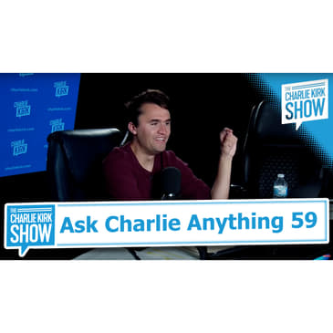 Ask Charlie Anything 59: The Left's Dangerous Motivation, Court Packing, A 13-Year-Old Shot in Chicago, and MORE!