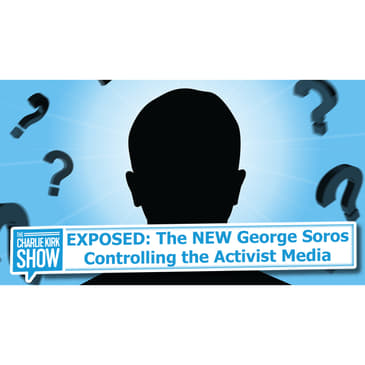 EXPOSED: The NEW George Soros Controlling the Activist Media