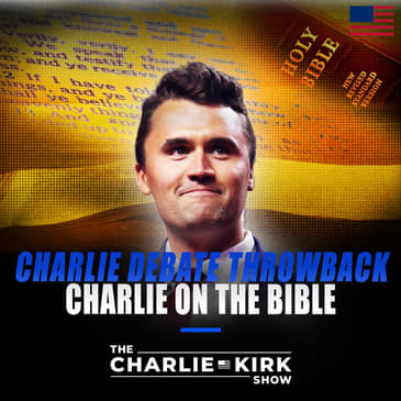 Charlie Debate Throwback: Charlie on the Bible