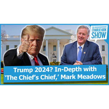 Trump 2024? In-Depth with ‘The Chief’s Chief,’ Mark Meadows