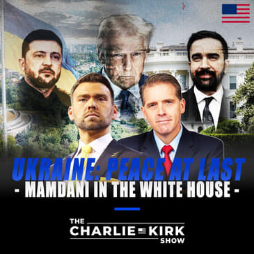 Ukraine: Peace At Last? + Mamdani in the White House