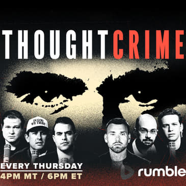 THOUGHTCRIME Ep. 110 — Who Killed Renee Good? OnlyFans Immigrants?