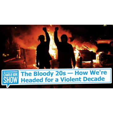The Bloody 20s — How We're Headed for a Violent Decade