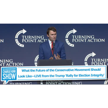 What the Future of the Conservative Movement Should Look Like—LIVE from the Trump 'Rally for Election Integrity'