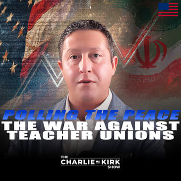 Polling the Peace + The War Against Teacher Unions