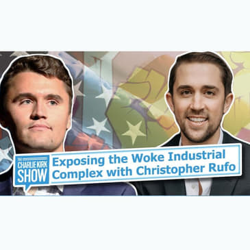 Exposing the Woke Industrial Complex with Christopher Rufo