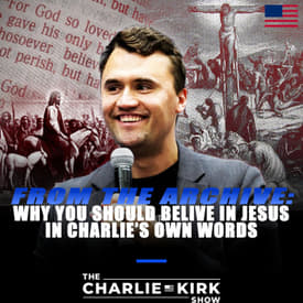 From the Archive: Why You Should Believe in Jesus — In Charlie's Own Words