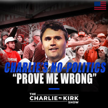 Charlie's No-Politics "Prove Me Wrong"